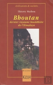 Le Bouthan - Dernier Royaume Boudhiste De L'Himalaya