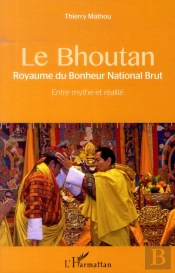 Le Bouthan, Royaume Du Bonheur National Brut ; Entre Mythe Et Réalité