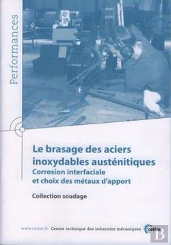 Bertrand.pt - Le Brasage Des Aciers Inoxydables Austénitiques - Corrosion Interfaciale Et Choix Des Métaux D'Apport
