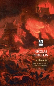 Le Brasier ; Le Louvre Incendié Par La Commune