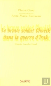 Le Brave Soldat Chvéïk Dans La Guerre D'Irak