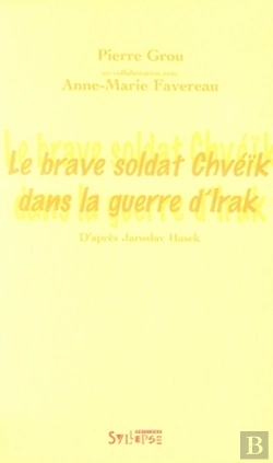 Bertrand.pt - Le Brave Soldat Chvéïk Dans La Guerre D'Irak