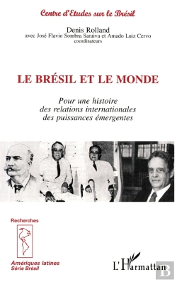 Bertrand.pt - Le Bresil Et Le Monde : Pour Une Histoire Des Relations Internationales Des Puissances Emergentes