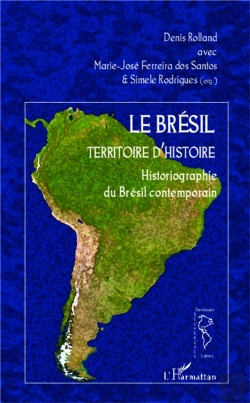 Bertrand.pt - Le Brésil Territoire D'Histoire ; Historiographie Du Brésil Contemporain
