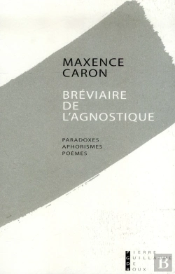 Bertrand.pt - Le Bréviaire De L'Agnostique ; Aphorismes