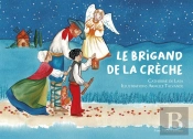 Le Brigand De La Crèche : Conte De Noël