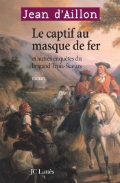 Le Brigand Trois-Sueurs Tome 2 : Le Captif Au Masque De Fer