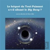Le Briquet Du Tout-Puissant A-T-Il Allume Le Big Bang?