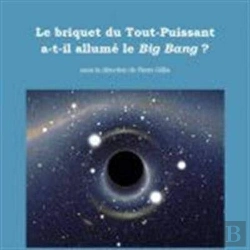 Bertrand.pt - Le Briquet Du Tout-Puissant A-T-Il Allume Le Big Bang?