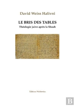 Bertrand.pt - Le Bris Des Tables -- Theologie Juive Apres La Shoah
