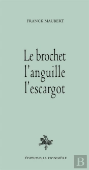 Le Brochet, L'Anguille, L'Escargot
