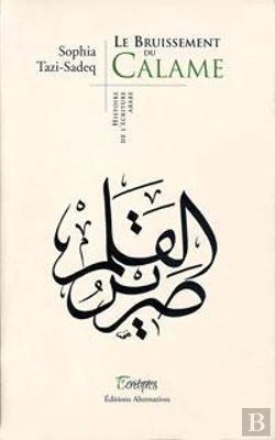 Bertrand.pt - Le Bruissement Du Calame ; Histoire De L'Ecriture Arabe