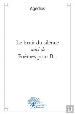 Bertrand.pt - Le Bruit Du Silence Suivi De Poemes Pour B...