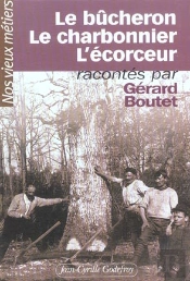 Le Bucheron, Le Charbonnier, L'Ecorceur