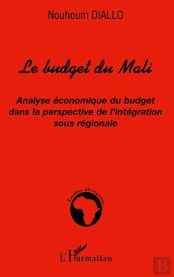 Bertrand.pt - Le Budget Du Mali : Analyse Économique Du Budget Dans La Perspective De L'Intégration Sous Régionale