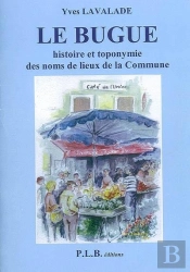 Le Bugue ; Histoire Et Toponymie Des Noms De Lieux De La Commune