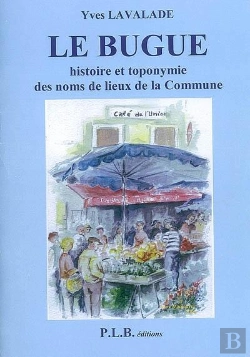 Bertrand.pt - Le Bugue ; Histoire Et Toponymie Des Noms De Lieux De La Commune