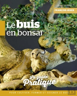 Bertrand.pt - Le Buis En Bonsaï : Le Guide Pratique Pour Cultiver, Former Et Soigner Le Buis