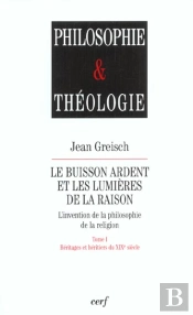 Le Buisson Ardent Et Les Lumieres De La Raison T.1