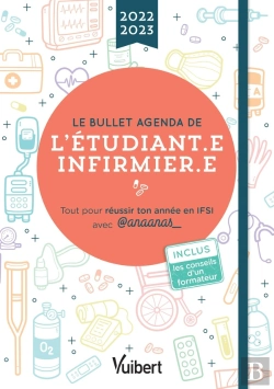 Bertrand.pt - Le Bullet Agenda De L'Etudiant.E Infirmier.E 2022-2023 - Tout Pour Reussir Ton Annee En Ifsi Avec  A