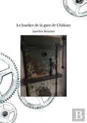 Le Bunker De La Gare De Châlons