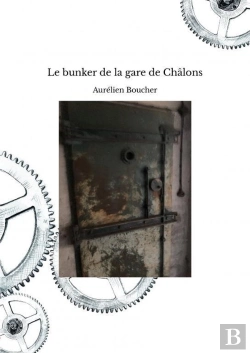 Bertrand.pt - Le Bunker De La Gare De Châlons