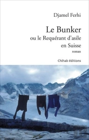 Le Bunker Ou Le Requérant D'Asile En Suisse