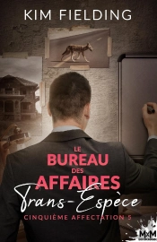 Le Bureau Des Affaires Trans-Espèce Tome 5 : Cinquième Affectation