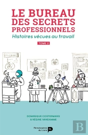 Le Bureau Des Secrets Professionnels : Histoires Vécues Au Travail Tome 2