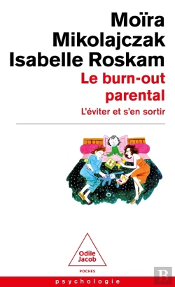 Bertrand.pt - Le Burn-Out Parental ; L'Éviter Et S'En Sortir