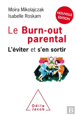 Bertrand.pt - Le Burn-Out Parental ; L'Éviter Et S'En Sortir