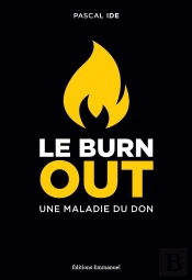 Le Burn Out : Une Maladie Du Don
