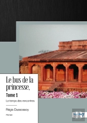 Le Bus De La Princesse Tome 1 : Le Temps Des Rencontres