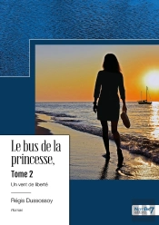 Le Bus De La Princesse Tome 2 : Un Vent De Liberté