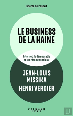 Bertrand.pt - Le Business De La Haine : Internet, La Démocratie Et Les Réseaux Sociaux
