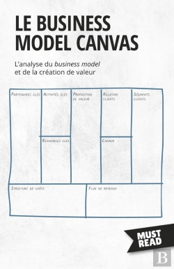 Bertrand.pt - Le Business Model Canvas : L'Analyse Du Business Model Et De La Création De Valeur