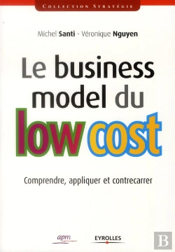 Bertrand.pt - Le Business Model Du Low Cost ; Comprendre, Appliquer Et Contrecarrer