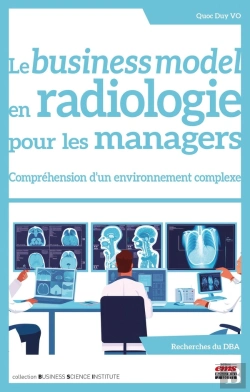 Bertrand.pt - Le Business Model En Radiologie Pour Les Managers - Comprehension D'Un Environnement Complexe