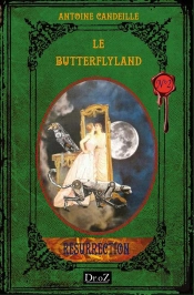 Le Butterflyland ; Résurection