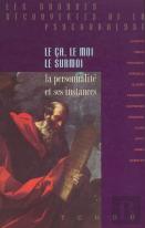 Le Ça, Le Moi, Le Surmoi ; La Personnalité Et Ses Instances