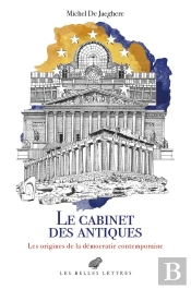 Le Cabinet Des Antiques : Les Origines De La Démocratie Contemporaine