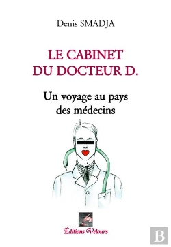 Bertrand.pt - Le Cabinet Du Docteur D. ; Un Voyage Au Pays Des Médecins