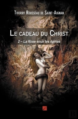 Bertrand.pt - Le Cadeau Du Christ : 2 - La Rose Sous Les Épines