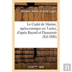 Bertrand.pt - Le Cadet De Marine, Opera-Comique En 3 Actes, D'Apres Bayard Et Dumanoir