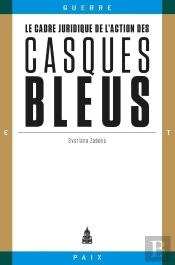Le Cadre Juridique De L'Action Des Casques Bleus
