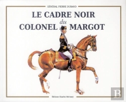 Bertrand.pt - Le Cadre Noir Du Colonel Margot