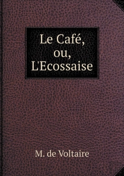 Bertrand.pt - Le Cafe, Ou, L'Ecossaise