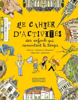 Bertrand.pt - Le Cahier D'Activités Des Enfants Qui Remontent Le Temps