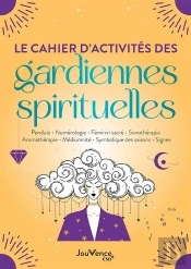 Le Cahier D'Activités Des Gardiennes Spirituelles