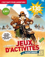 Le Cahier De Jeux Et D'Activites Des Aventuriers